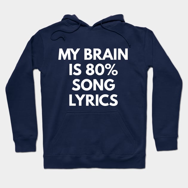 My Brain Is 80% Song Lyrics Hoodie by coffeeandwinedesigns